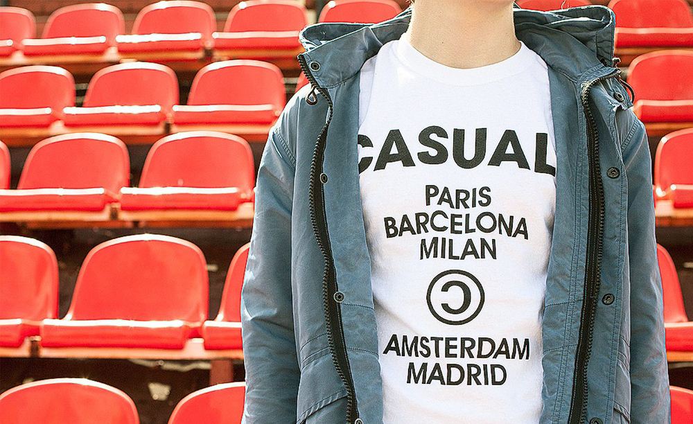 I am casual. Milan Barcelona Paris.